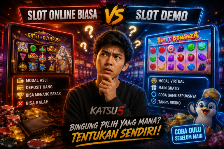 katsu5-menjawab-beda-slot-online-biasa-vs-slot-demo